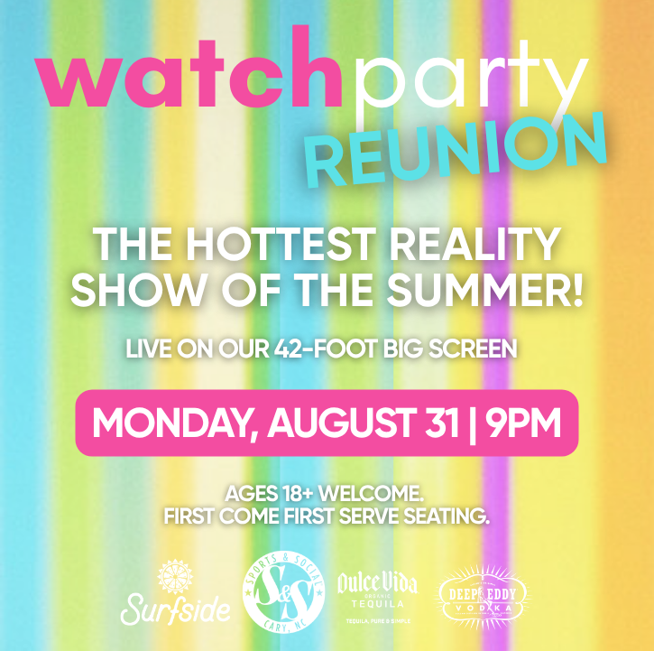 Reunion Watch Party of the Hottest Reality Show of the Summer! Happening August 31 at 9pm
